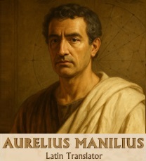 Aurelius Manilius — Latin Translator